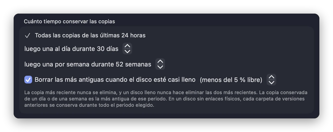 Los ajustes «Cuánto tiempo conservar las copias»: todas las copias de las últimas 24 horas, luego una al día durante 30 días, luego una por semana durante 52 semanas, y las más antiguas borradas cuando el disco está casi lleno