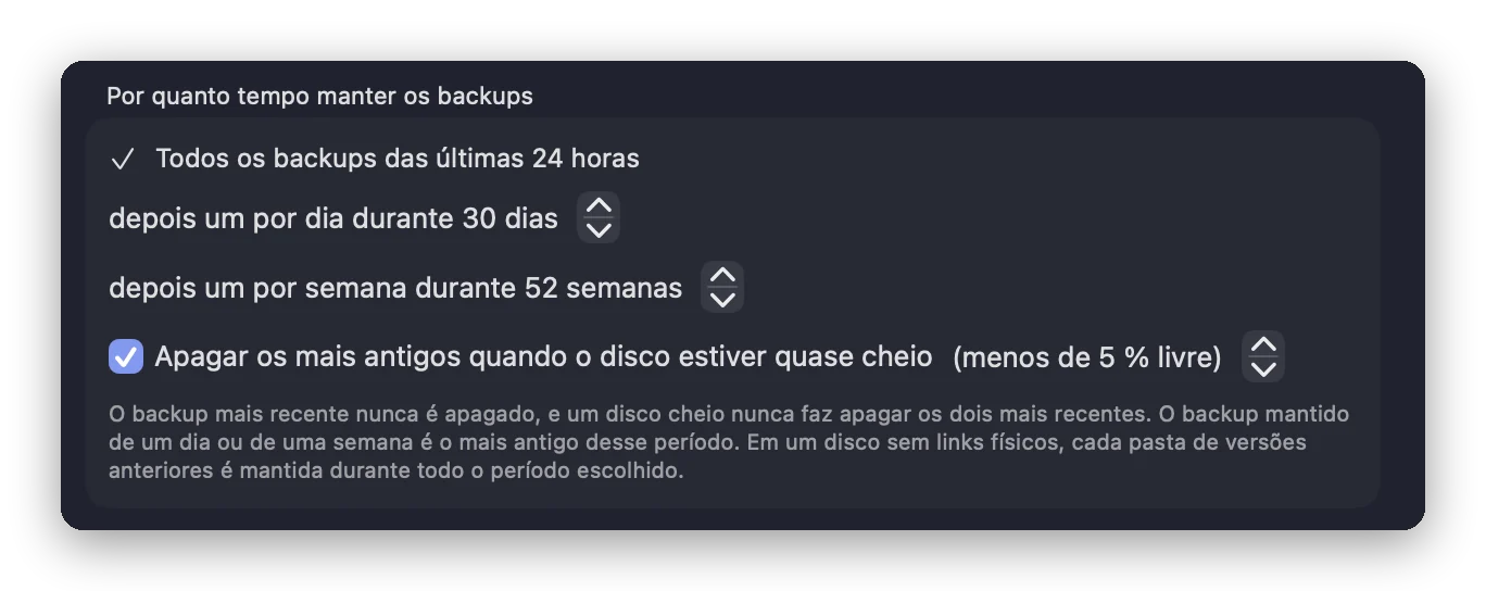 Os ajustes “Por quanto tempo manter os backups”: todos os backups das últimas 24 horas, depois um por dia durante 30 dias, depois um por semana durante 52 semanas, e os mais antigos apagados quando o disco está quase cheio
